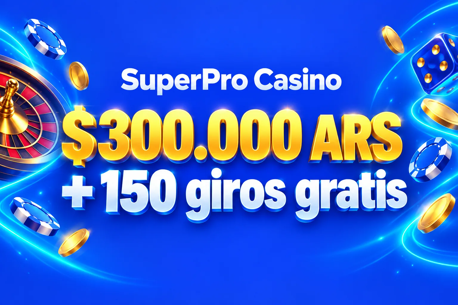 $300.000 + 150 giros gratis